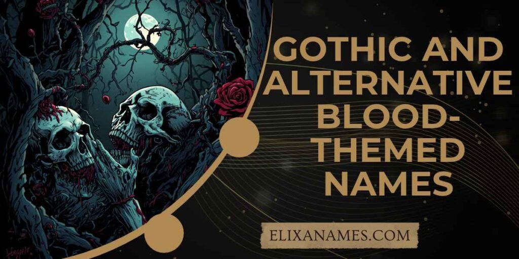 Gothic and Alternative Blood-Themed Names