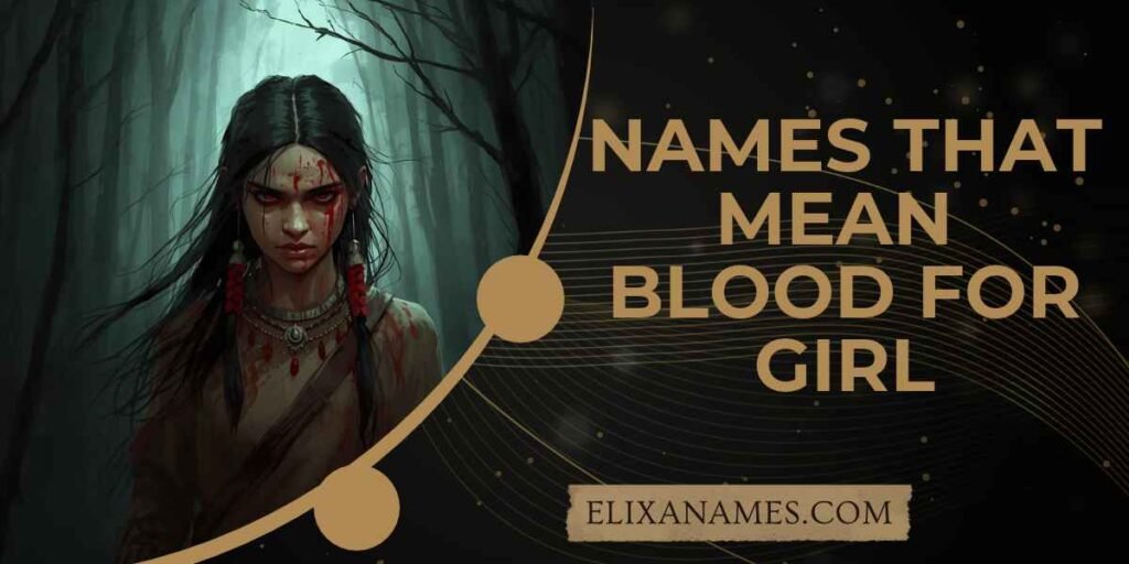 Names That Mean Blood for Girl