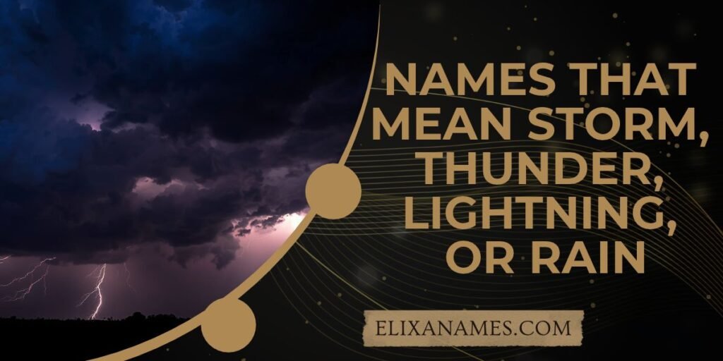Names That Mean Storm, Thunder, Lightning, or Rain