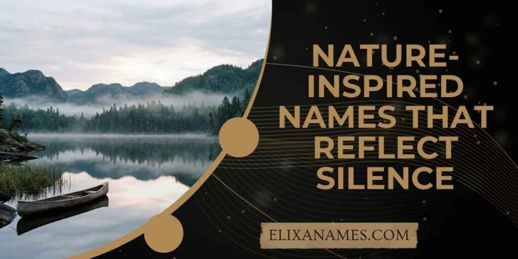 Nature-Inspired Names That Reflect Silence