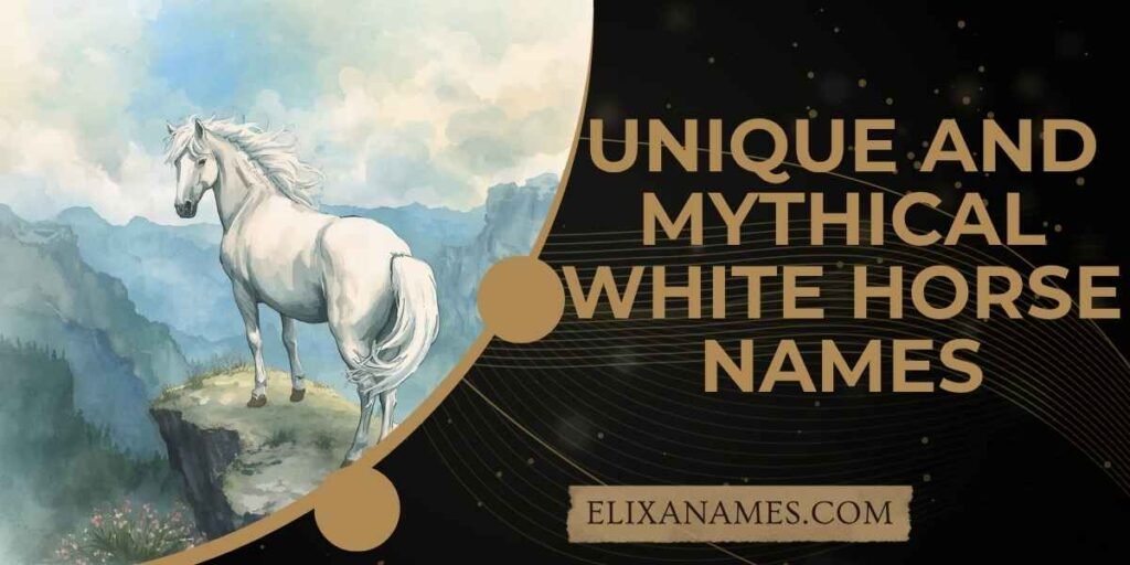 Unique and Mythical White Horse Names