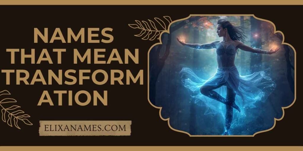 Names That Mean Transformation